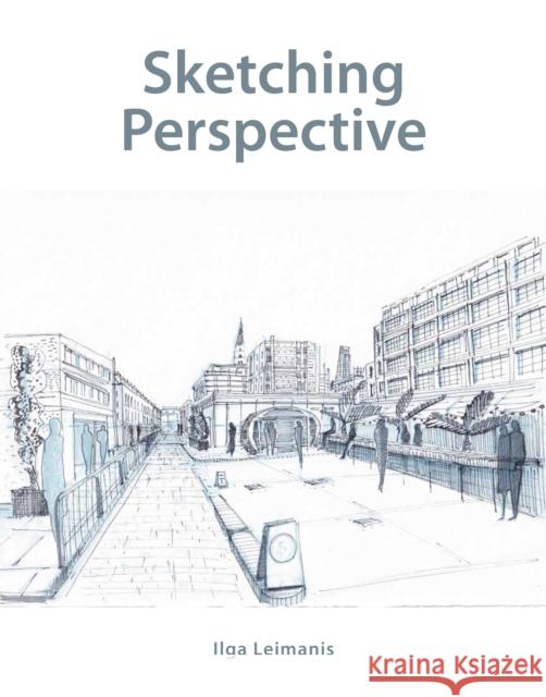 Sketching Perspective Ilga Leimanis 9781785008801 The Crowood Press Ltd - książka