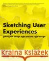 Sketching User Experiences: Getting the Design Right and the Right Design Bill Buxton 9780123740373 Morgan Kaufmann Publishers