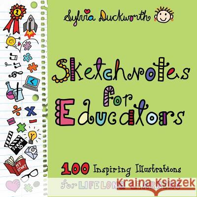 Sketchnotes for Educators Sylvia Duckworth 9781733646888 Elevate Books Edu - książka