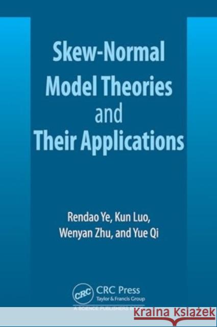 Skew-Normal Model Theories and Their Applications Rendao Ye Wenyan Zhu Yue Qi 9781032694696 Taylor & Francis Ltd - książka