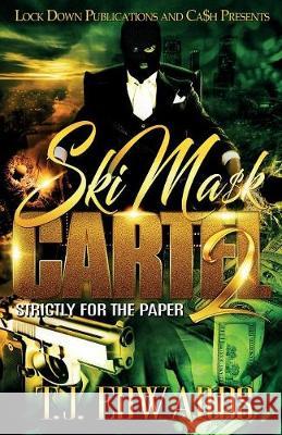 Ski Mask Cartel 2: Strictly for the Paper T J Edwards 9781948878753 Lock Down Publications - książka