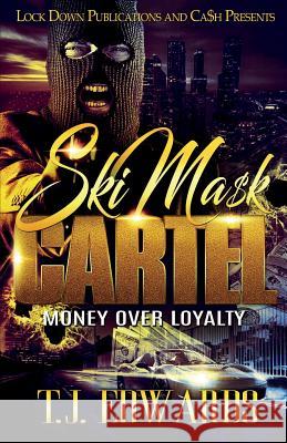 Ski Mask Cartel: Money Over Loyalty Tj Edwards 9781948878746 Lock Down Publications - książka