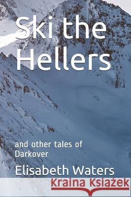 Ski the Hellers Elisabeth Waters 9781938185700 Marion Zimmer Bradley Literary Works Trust - książka