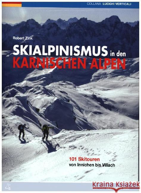 Skialpinismus in den karnischen Alpen : 101 Skitouren von Innichen bis Villach Zink, Robert 9788898609512 Versante Sud - książka