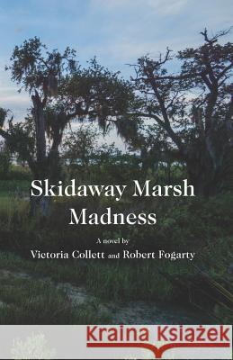 Skidaway Marsh Madness Robert Fogarty Victoria Collett 9781730785245 Independently Published - książka