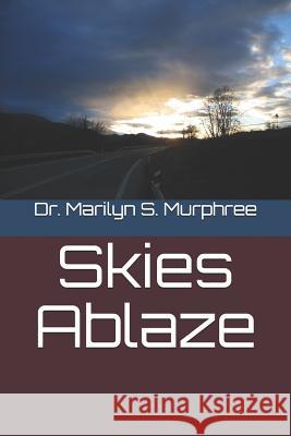Skies Ablaze Marilyn S. Murphree 9781729217276 Independently Published - książka
