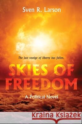 Skies of Freedom Sven R Larson 9781666736458 Resource Publications (CA) - książka