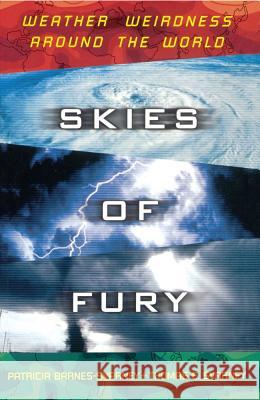 Skies of Fury: Weather Weirdness around the World Patricia L Barnes-Svarney, Thomas E. Svarney 9780684850009 Simon & Schuster - książka