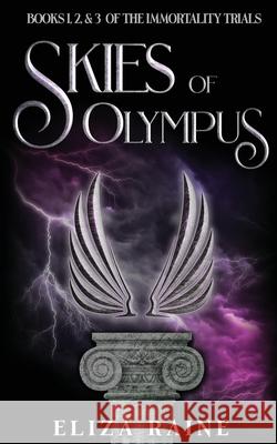 Skies of Olympus: Books One, Two & Three Eliza Raine 9781916104600 Logic in Creativity - książka