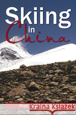 Skiing in China Prof John G. Norris 9781483608655 Xlibris Corporation - książka