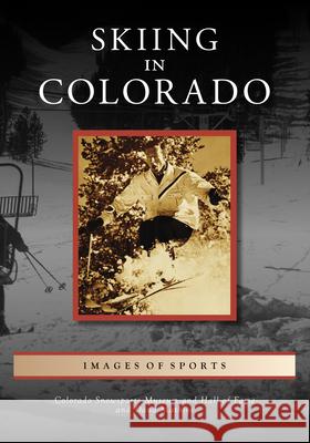 Skiing in Colorado Colorado Snowsports Museum and Hall of F Dana Mathios 9781467160551 Arcadia Publishing (SC) - książka