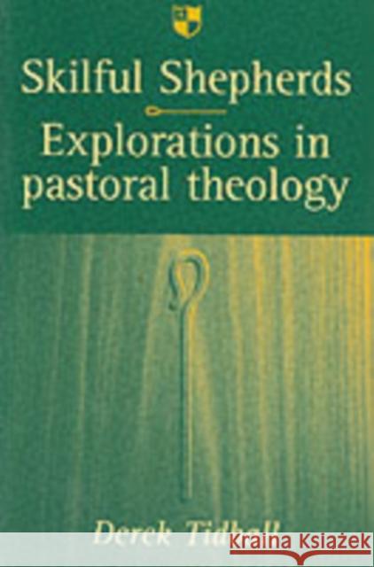 Skilful Shepherds: Explorations in Pastoral Theology Tidball, Derek 9780851114545 INTER-VARSITY PRESS - książka