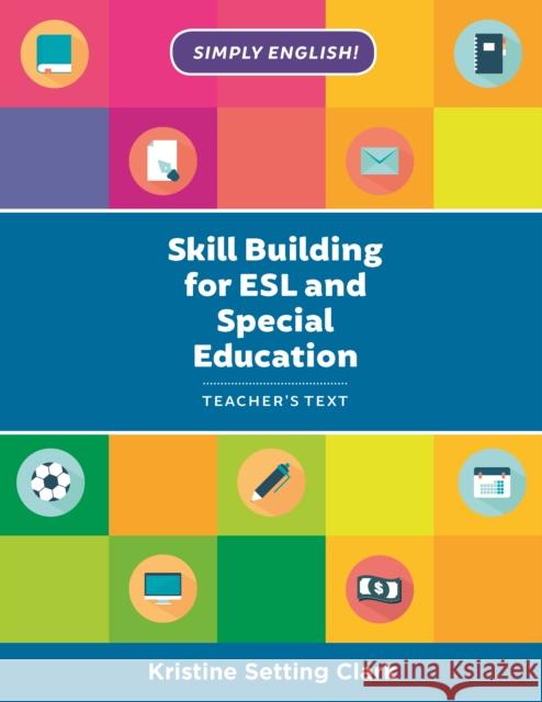 Skill Building for ESL and Special Education: Teacher's Text Kristine Setting Clark 9781475826272 Rowman & Littlefield Publishers - książka