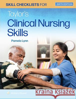 Skill Checklists for Taylor's Clinical Nursing Skills Pamela B, MSN, RN Lynn 9781975168681 Wolters Kluwer Health - książka