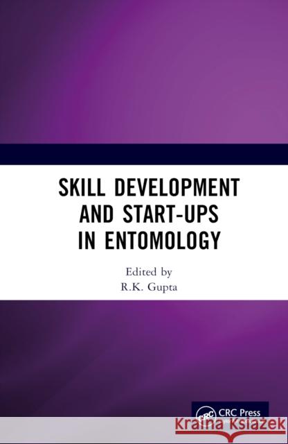 Skill Development and Start-Ups in Entomology R. K. Gupta 9781032874104 Taylor & Francis Ltd - książka