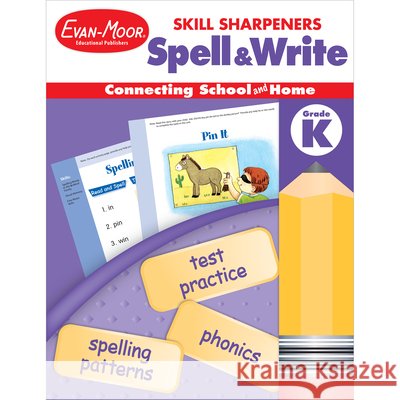 Skill Sharpeners: Spell & Write, Kindergarten Workbook Evan-Moor Corporation 9781596730441 Evan-Moor Educational Publishers - książka
