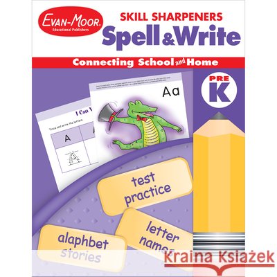 Skill Sharpeners: Spell & Write, Prek Workbook Evan-Moor Corporation 9781596730434 Evan-Moor Educational Publishers - książka