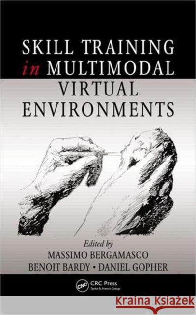 Skill Training in Multimodal Virtual Environments Mass Mo Bergamasco Benoit Bardy Daniel Gopher 9781439878958 CRC Press - książka