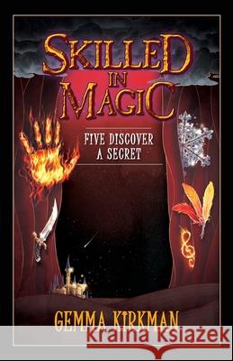Skilled in Magic - Five Discover a Secret: Skilled in Magic Series Book 3 Gemma Kirkman 9781922409744 Vivid Publishing - książka
