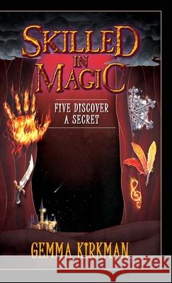 Skilled in Magic - Five Discover a Secret: Skilled in Magic Series Book 3 Gemma Kirkman 9781922409751 Vivid Publishing - książka