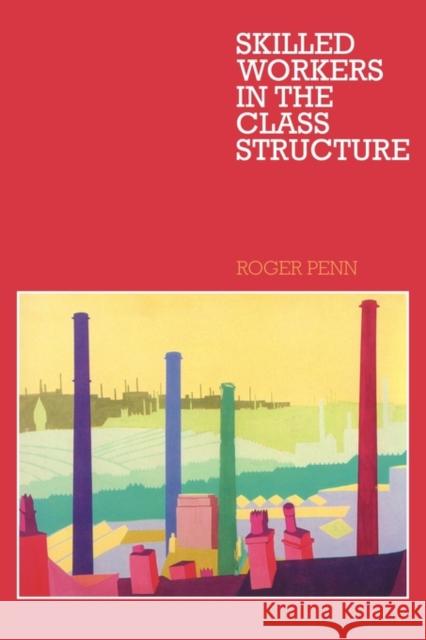 Skilled Workers in the Class Structure Roger Penn 9780521128490 Cambridge University Press - książka