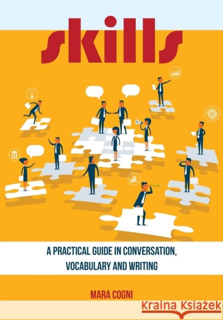 Skills: A Practical Guide in Conversation, Vocabulary and Writing Cogni, Mara 9781433150401 Peter Lang Ltd. International Academic Publis - książka