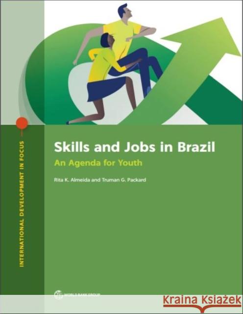 Skills and Jobs in Brazil: An Agenda for Youth Rita K. Almeida Truman G. Packard  9781464812934 World Bank Publications - książka