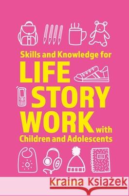 Skills and Knowledge for Life Story Work with Children and Adolescents Katie Wrench 9781839976162 Jessica Kingsley Publishers - książka