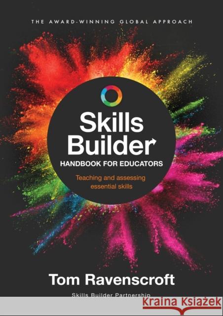 Skills Builder Handbook for Educators: Teaching and assessing essential skills Tom Ravenscroft   9781739146504 Skills Builder Partnership - książka