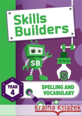Skills Builders Spelling and Vocabulary Year 4 Pupil Book   9781783397211 Rising Stars - książka