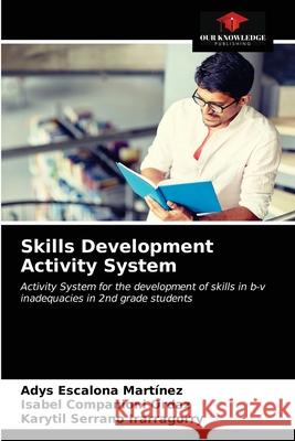 Skills Development Activity System Escalona Mart Isabel Companion Karytil Serran 9786203357356 Our Knowledge Publishing - książka