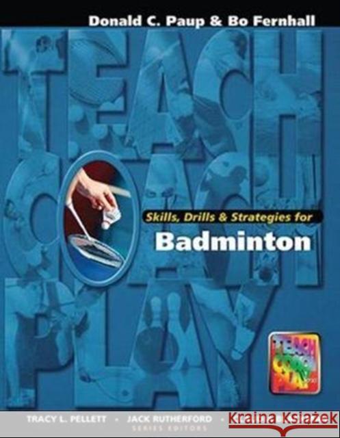 Skills, Drills & Strategies for Badminton Don Paup 9781138078260 Routledge - książka