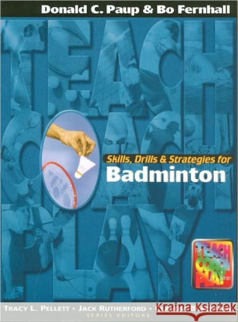 Skills, Drills & Strategies for Badminton Don Paup   9781890871123 Holcomb Hathaway, Incorporated - książka