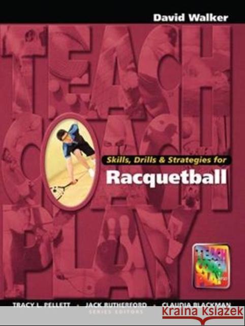Skills, Drills & Strategies for Racquetball: A Managerial Approach Walker, David 9781138078215 Routledge - książka