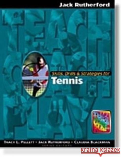 Skills, Drills & Strategies for Tennis Jack Rutherford   9781890871147 Holcomb Hathaway, Incorporated - książka