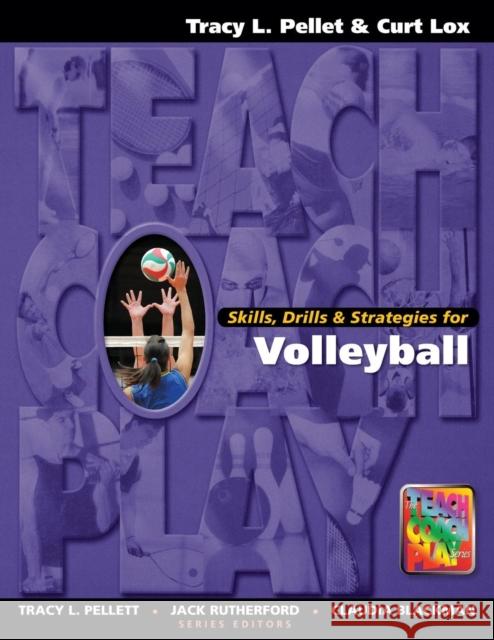 Skills, Drills & Strategies for Volleyball Tracy L. Pellett   9781890871130 Holcomb Hathaway, Incorporated - książka