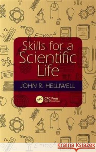 Skills for a Scientific Life John R. Helliwell 9781498768757 CRC Press - książka