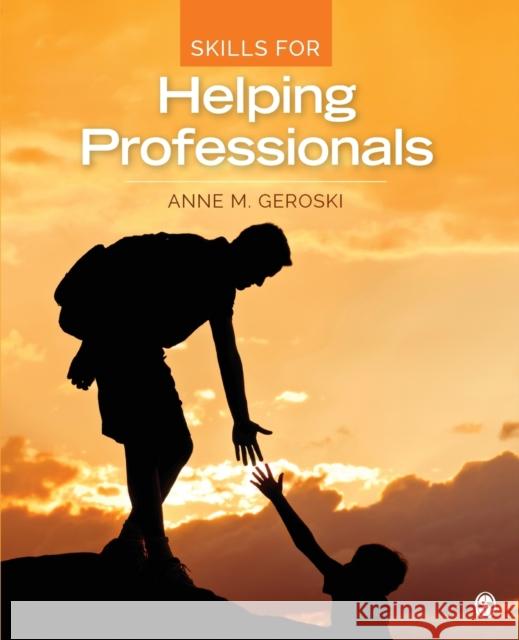 Skills for Helping Professionals Anne M. Geroski 9781483365107 Sage Publications, Inc - książka