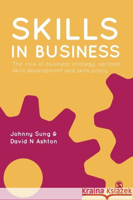 Skills in Business Sung, Johnny 9781849201100 Sage Publications (CA) - książka