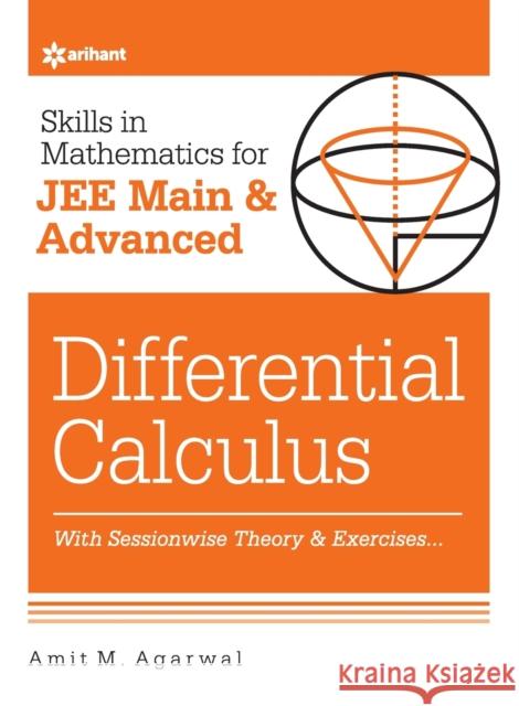 Skills in Mathematics - Differential Calculus for JEE Main and Advanced Agarwal, Amit M. 9789326191623 Arihant Publication - książka