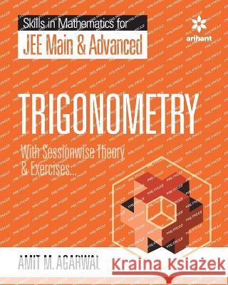Skills in Mathematics - Trigonometry for JEE Main and Advanced Amit M Agarwal   9789389204797 Arihant Publication India Limited - książka