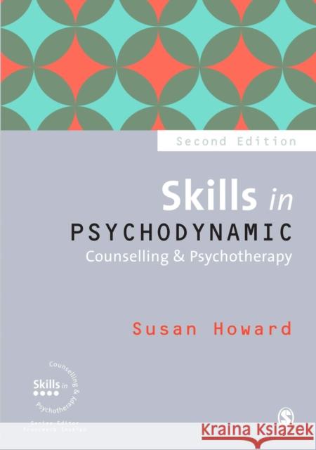 Skills in Psychodynamic Counselling & Psychotherapy Susan Howard 9781446285664 Sage Publications Ltd - książka