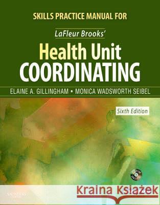 skills practice manual for lafleur brooks' health unit coordinating  Elaine Tight Gillingham Monica Wadsworth 9781416052081 Saunders Book Company - książka