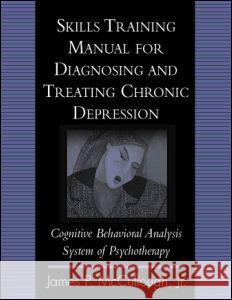 Skills Training Manual for Diagnosing and Treating Chronic Depression: Cognitive Behavioral Analysis System of Psychotherapy McCullough, James P. 9781572306912  - książka