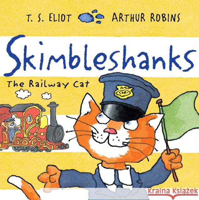 Skimbleshanks: The Railway Cat T S Eliot 9780571324835 Faber & Faber - książka