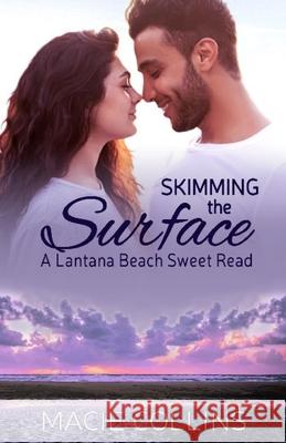 Skimming the Surface: A Lantana Beach Sweet Read Macie Collins 9781075175725 Independently Published - książka