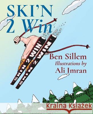 Ski'n 2 Win Ben Sillem   9781778219665 Ben Sillem - książka