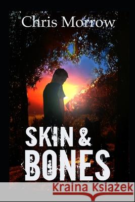 Skin & Bones Chris Morrow 9798634350073 Independently Published - książka