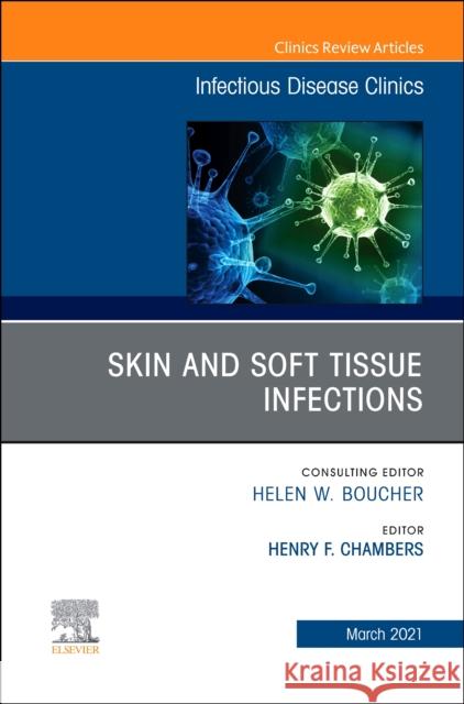 Skin and Soft Tissue Infections, an Issue of Infectious Disease Clinics of North America, Volume 35-1 Henry F. Chip Chambers 9780323791380 Elsevier - książka