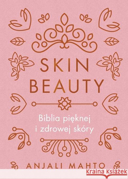 Skin Beauty Mahto Anjali 9788366234611 Wydawnictwo Kobiece - książka